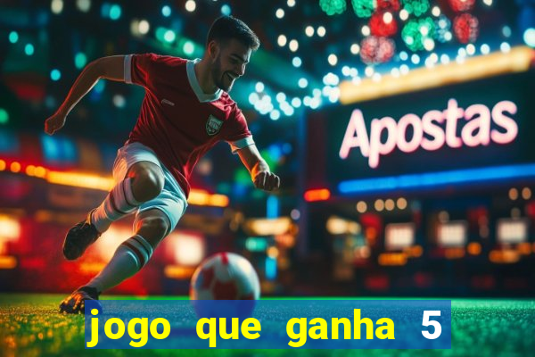 jogo que ganha 5 reais no cadastro